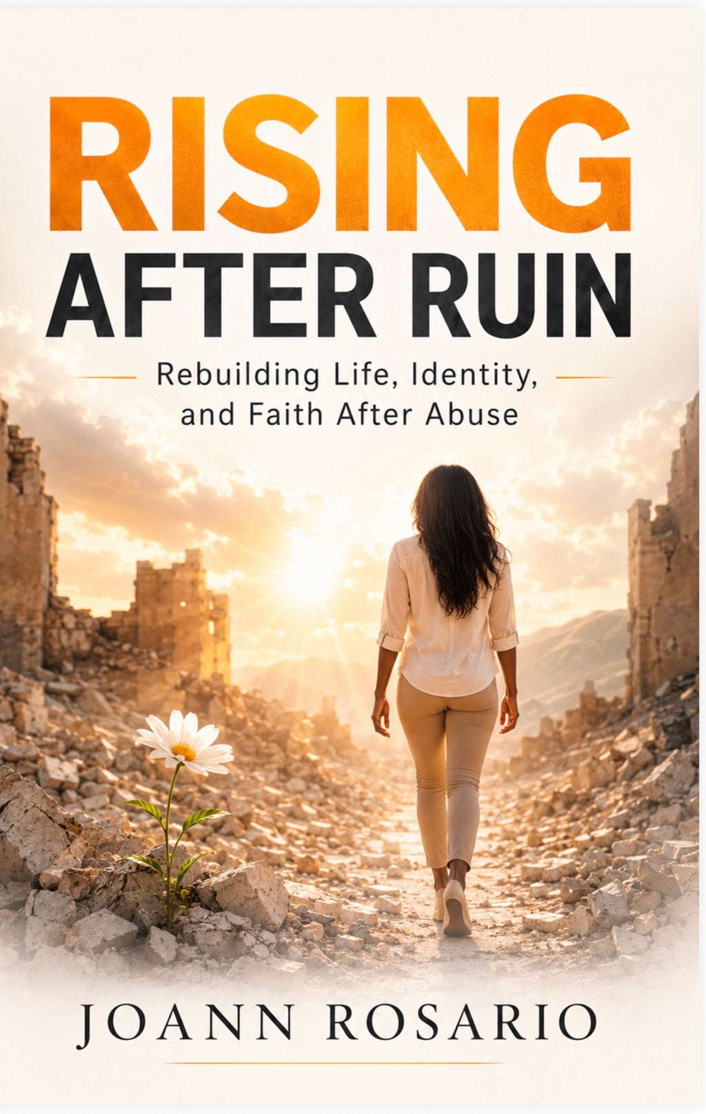 Rising After Ruin: Rebuilding Life, Identity, and Faith After Abuse E-Book